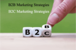 Top 10 Effective and Best B2B and B2C Marketing Strategies