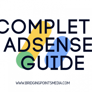 Complete Google AdSense Guide and Google AdSense Policies