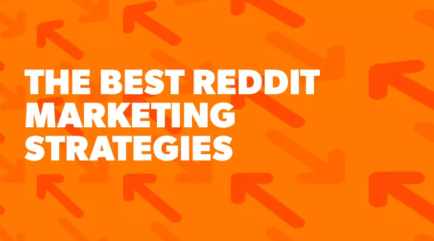 Reddit Marketing Strategies, Tips and Tricks