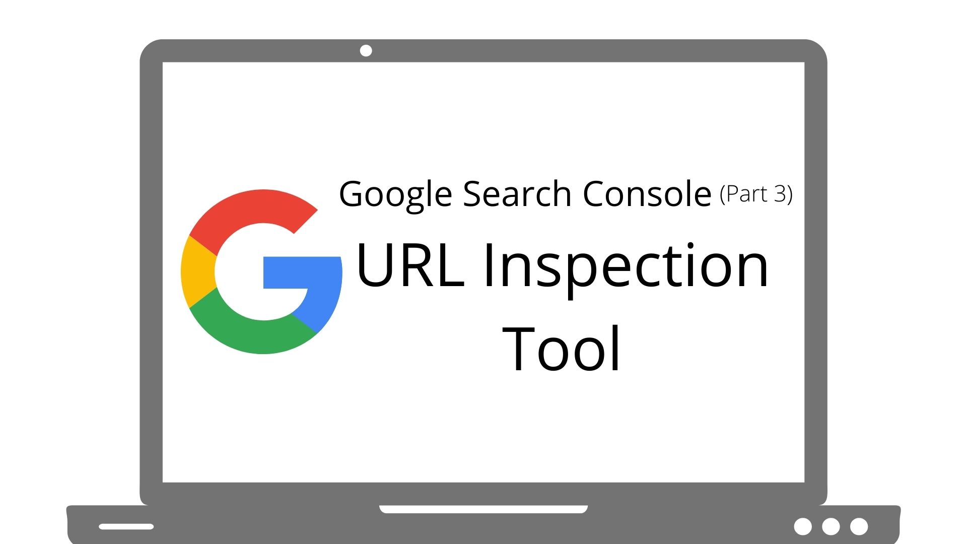 Google Search Console URL Inspection Tool advantage for webpages