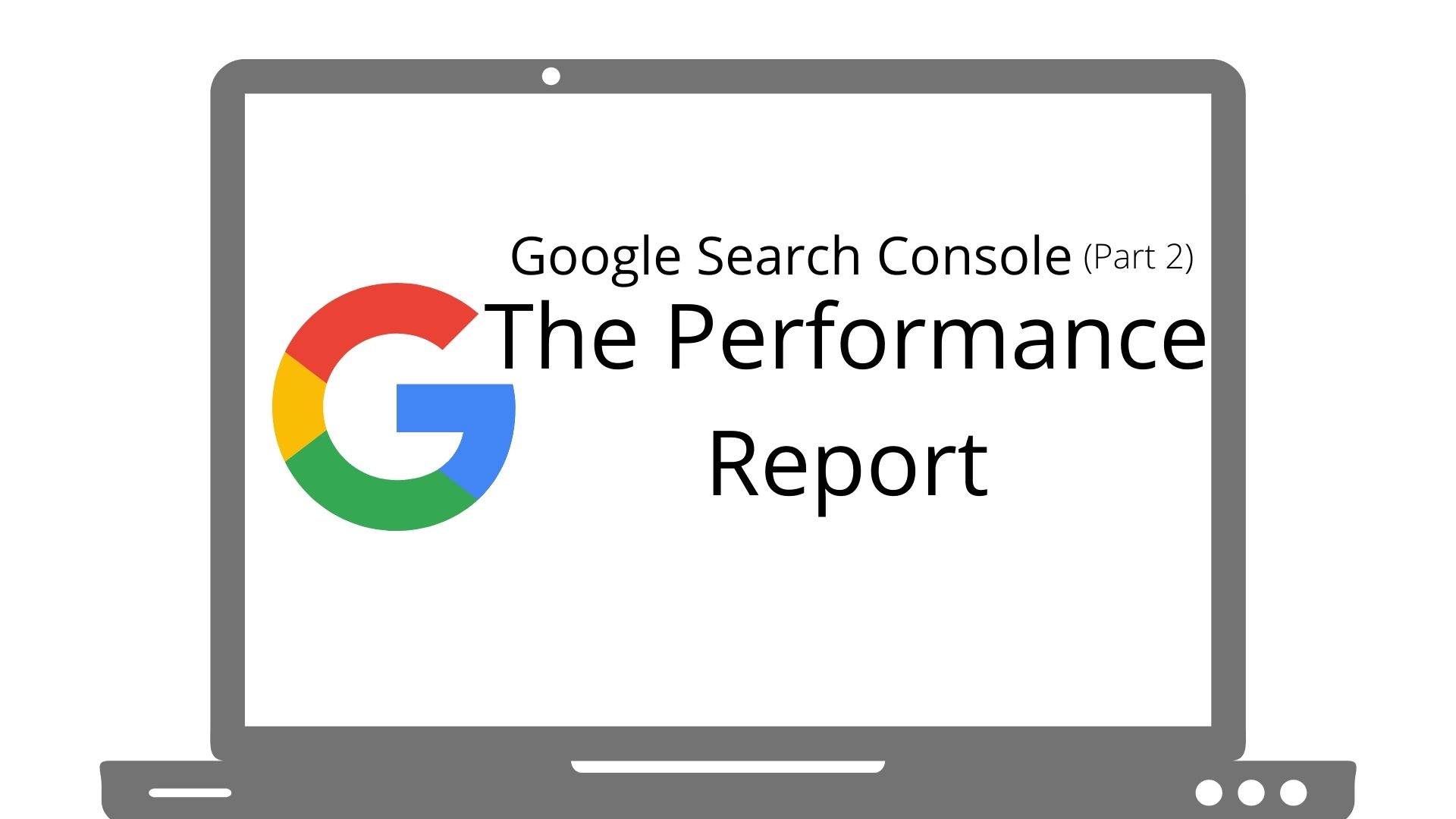 Take website to next level with Google Search Console Performance Report!