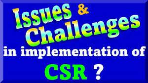 CORPORATE SOCIAL RESPONSIBILITY (CSR) Implementation Issues and Challenges 1 CSR Implementation Issues and Challenges