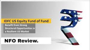 IDFC First International Mutual Fund Taps The US Markets 1 IDFC US Equity Fund